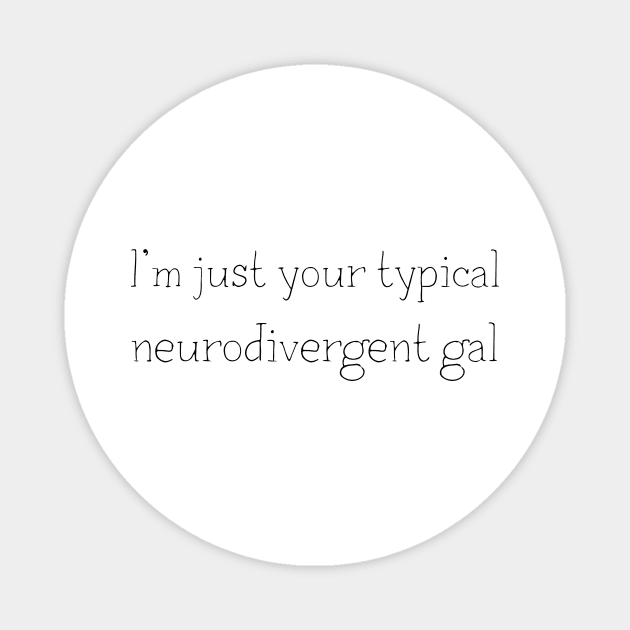 Neurodivergent girl/woman Magnet by Fayn